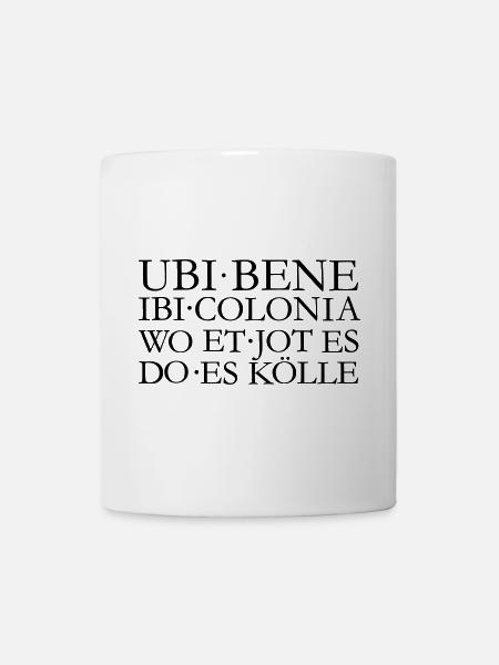 UBI BENE IBI COLONIA Kölsch Köln Design - Tasse - Weiß