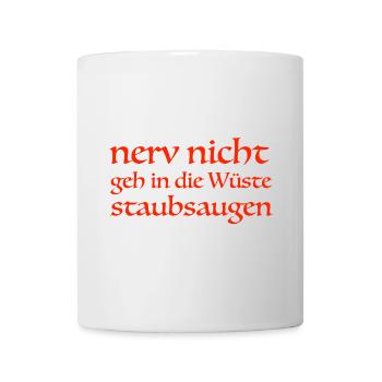 nerv nicht - Tasse - Weiß - Vorne