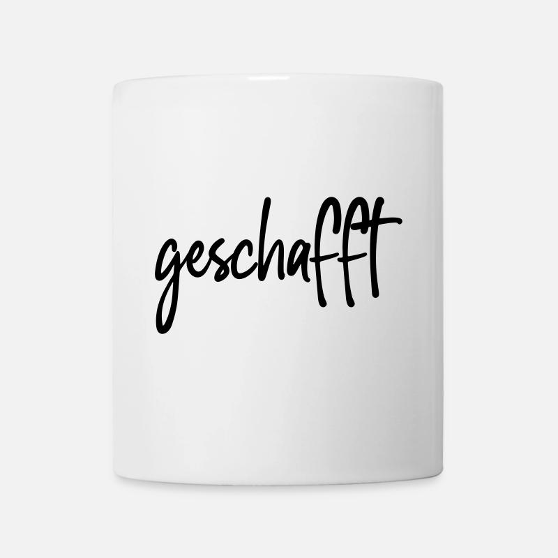 geschafft - Tasse - Weiß