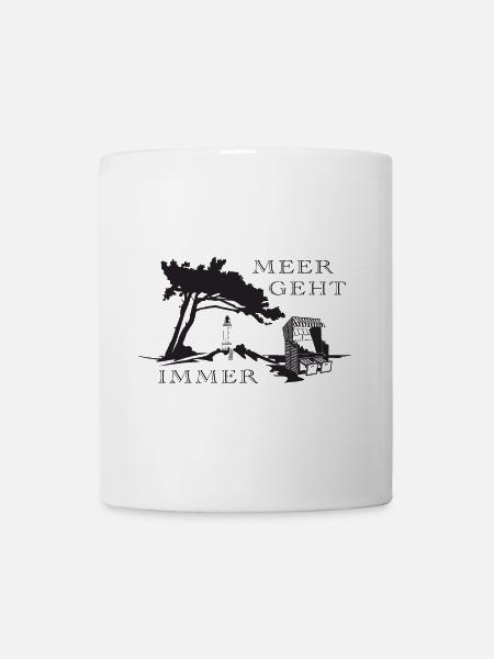 Meer geht immer - Tasse - Weiß