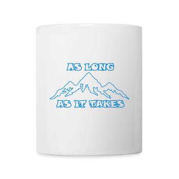 AS LONG AS IT TAKES - Tasse - Weiß - Vorne