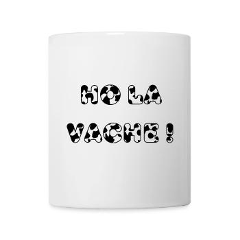 ho la vache - texte motif vache - humour - Mug blanc - blanc - Devant