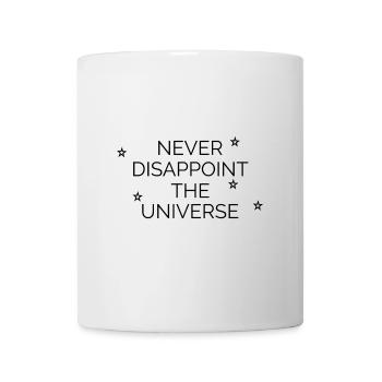 Ne jamais décevoir l’univers - Mug blanc - blanc - Devant