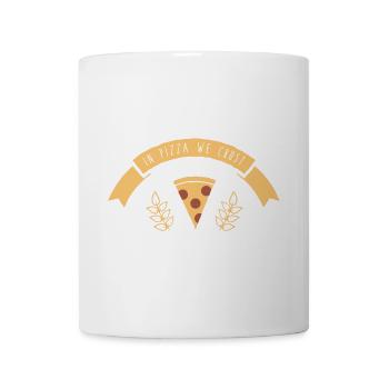 In pizza we crust Spruch - Tasse - Weiß - Vorne