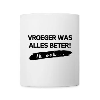 Früher war alles besser, ich auch # - Tasse - Weiß - Vorne