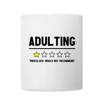 Adulting Ridiculous Would Not Recommend Witziges - Mug - white - Front