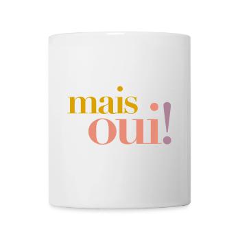 oh yes! –French attitude to life - Mug - white - Front