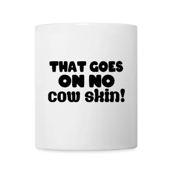 Cela ne va pas sur une peau de vache ! - Mug blanc - blanc - Devant