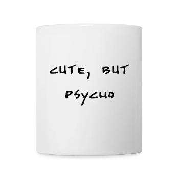 cute, but psycho - Tasse - Weiß - Vorne
