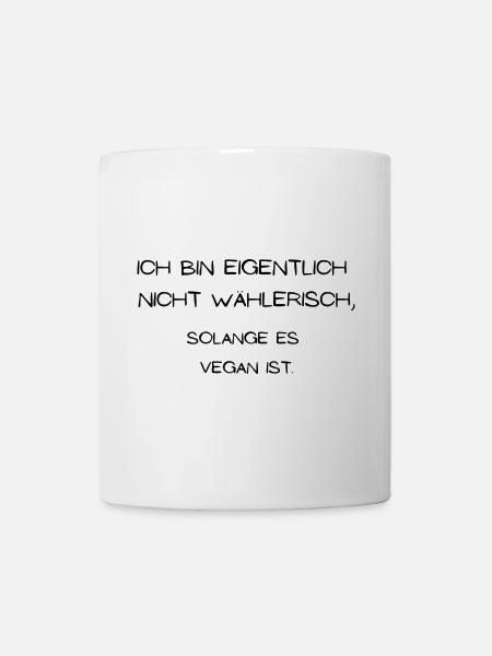 Ich bin eigentlich nicht wählerisch vegan - Tasse - Weiß