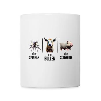 Die Spinnen Die Bullen Die Schweine - Tasse - Weiß - Vorne