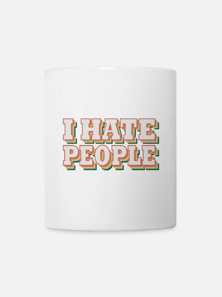 i hate people | Ich hasse Menschen - Tasse - Weiß