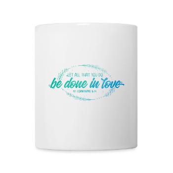 Let all that you do be done in love - Tasse - Weiß - Vorne