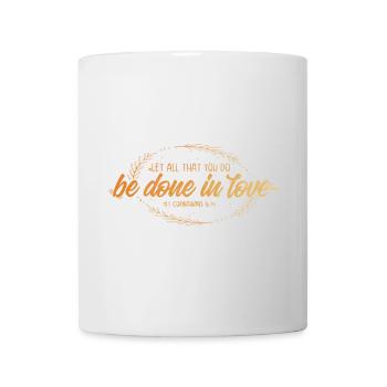 Let all that you do be done in love - Tasse - Weiß - Vorne