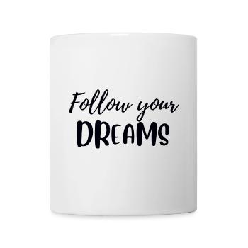 Follow your dreams - Mug - white - Front