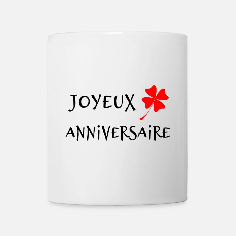 JOYEUX ANNIVERSAIRE. HAPPY BIRTHDAY. ANNIVERSAIRE. - Mug blanc - blanc