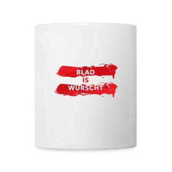 blad is wurscht schirch warad oasch österreich - Tasse - Weiß - Vorne