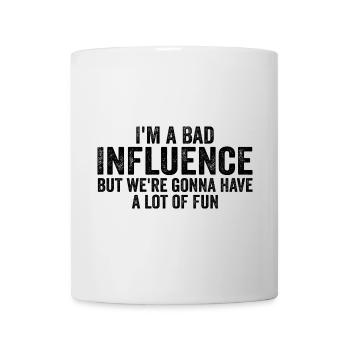 I'm a bad influence but were going to have lot of fun - Mug - white - Front