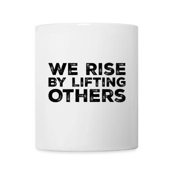We Rise By Lifting Others Inspirational Quote - Mug blanc - blanc - Devant