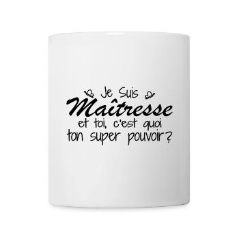 I am Mistress. What's your superpower? - Mug - white - Front