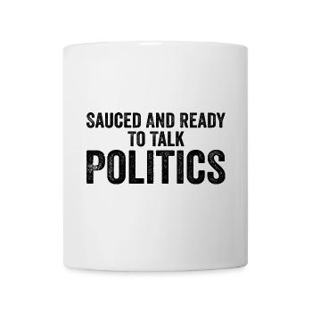 Sauced and ready to talk politics - Mug blanc - blanc - Devant