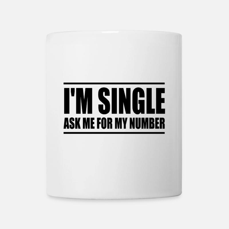 Ich bin Single, frag mich nach meiner Nummer - Tasse - Weiß
