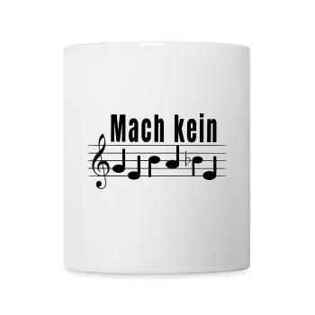 Mach kein Gehabe - Notenschrift für Musiker - Tasse - Weiß - Vorne