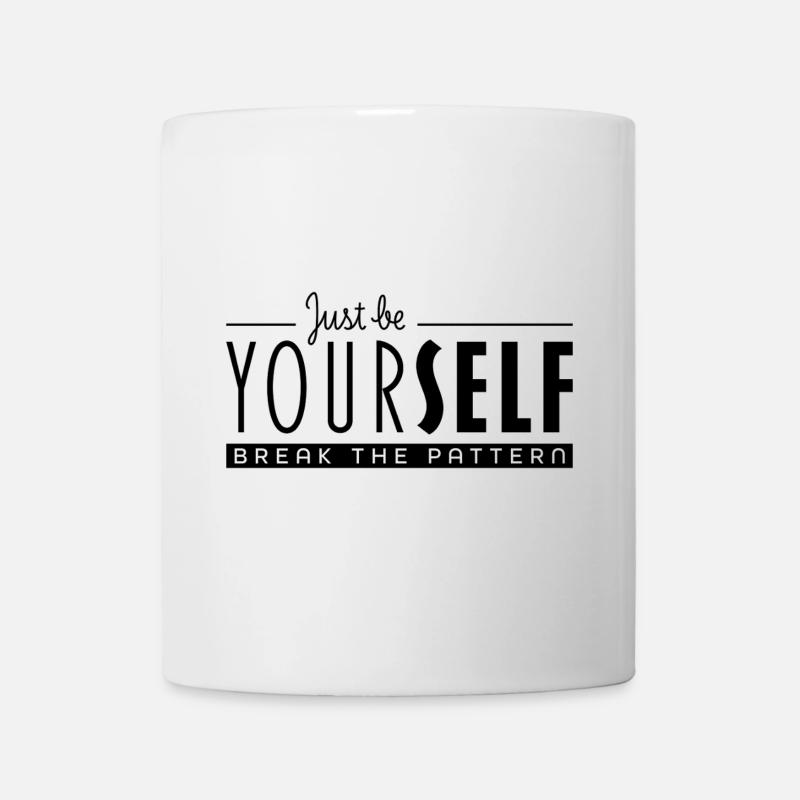 Sei einfach du selbst und durchbreche das Muster - Tasse - Weiß
