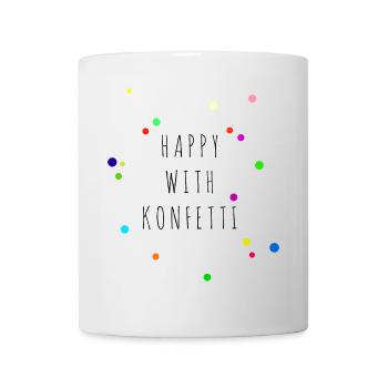 HAPPY WITH KONFETTI - Tasse - Weiß - Vorne