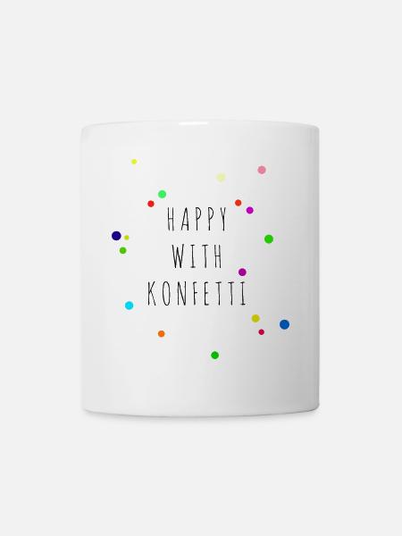 HAPPY WITH KONFETTI - Tasse - Weiß