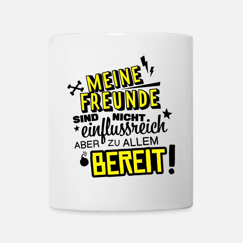 spruch freunde humor - Tasse - Weiß