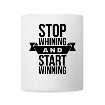Stop Whining Start Winning - Motivation - Mug - white - Front