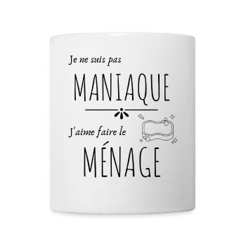 Pas maniaque j'aime le ménage - Mug blanc - blanc - Devant