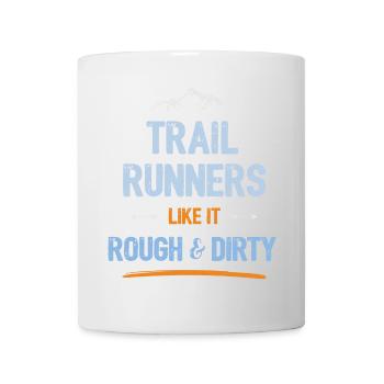 Trail Runners Like It Rough and Dirty - Mug - white - Front