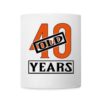 40 years old forty birthday - Tasse - Weiß - Vorne