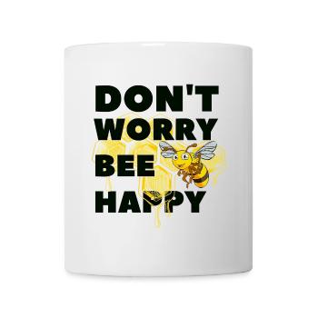 Mach dir keine Sorgen, Bee Happy - Tasse - Weiß - Vorne