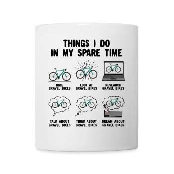 Dinge, die ich in meiner Freizeit mache Gravel Bike Radfahren - Tasse - Weiß - Vorne
