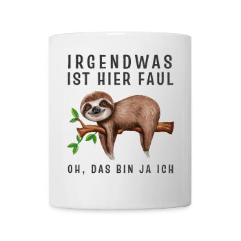 Irgendwas ist hier Faul Oh das bin ja ich Faultier - Tasse - Weiß - Vorne