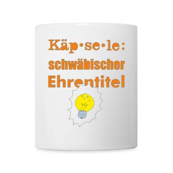 Käpsele schwäbisch - Tasse - Weiß - Vorne