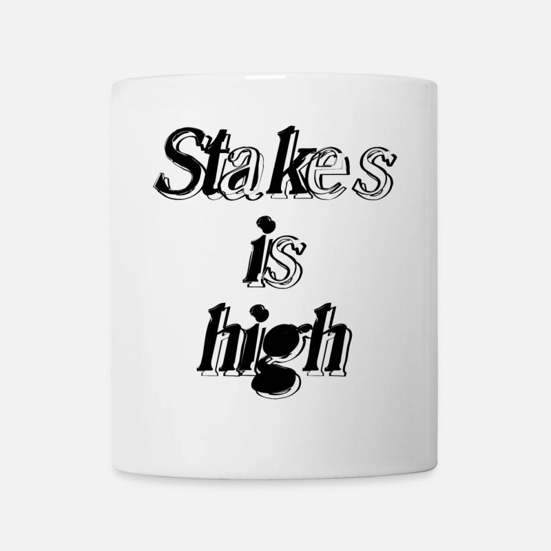 Stakes Is High Graphic - Mug - white