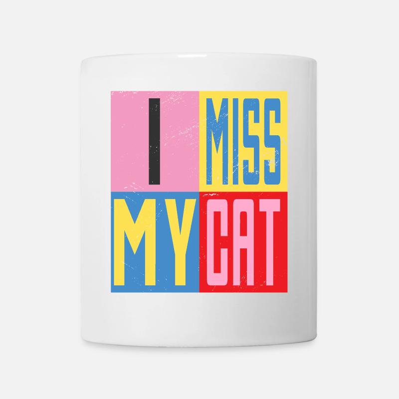 Ich vermisse meine Katze - Tasse - Weiß