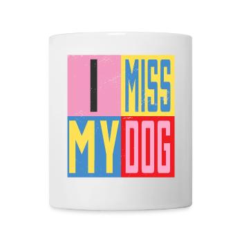 Ich vermisse mein Hund - Tasse - Weiß - Vorne
