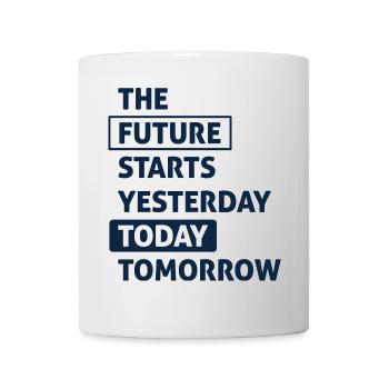 Die Zukunft beginnt heute - Tasse - Weiß - Vorne