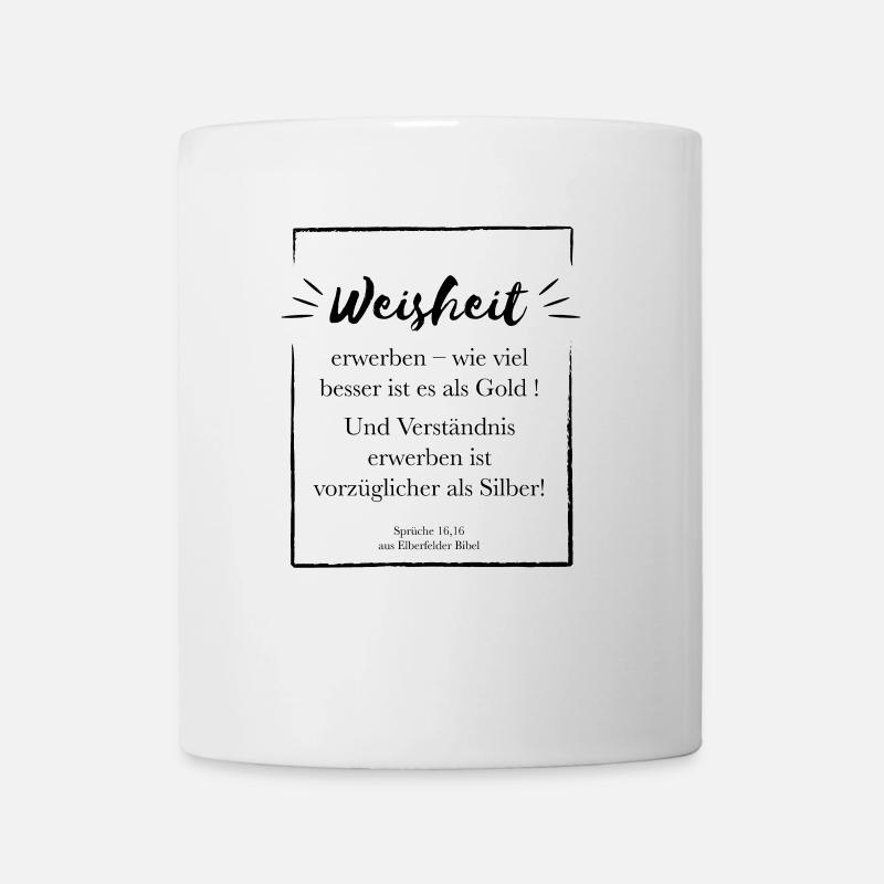 Weisheit erwerben ist besser - Tasse - Weiß