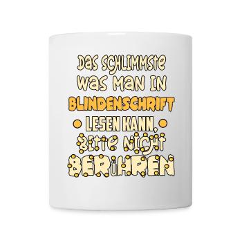 Blindenschrift bitte nicht berühren ! - Tasse - Weiß - Vorne
