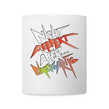 Witziger Spruch - Nicht perfekt aber einzigartig - Tasse - Weiß - Vorne