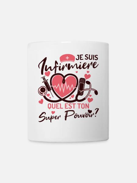 Je Suis Infirmière Quel Est Ton Super Pouvoir  - Mug blanc - blanc