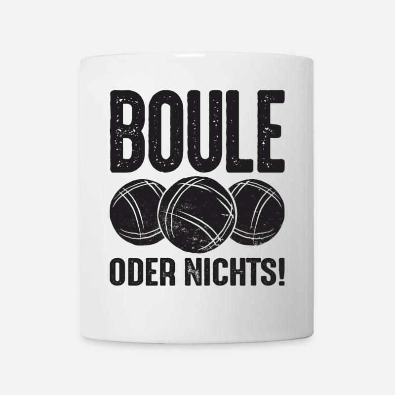Boule oder Nichts! Bouler Outfit Boule Kugeln - Tasse - Weiß