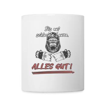 Bis auf schlechte Laune... Alles Gut! - Tasse - Weiß - Vorne