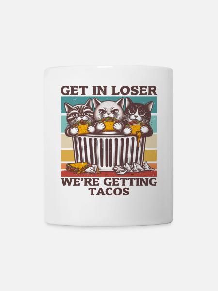 Get in Loser We're Getting Tacos Funny Animals - Mug - white